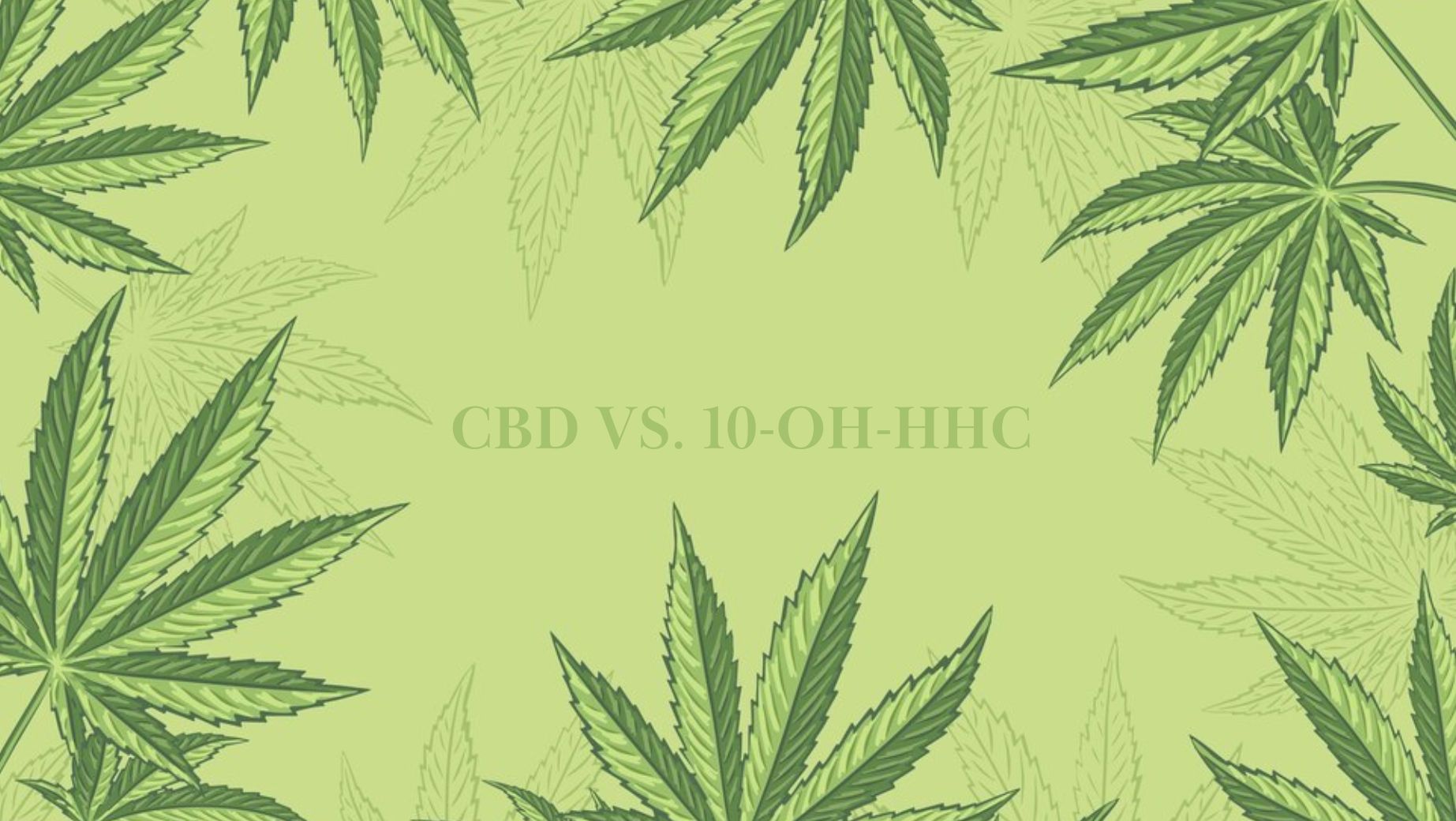 10-OH-HHC vs. CBD: Which vaporizer is better for you?